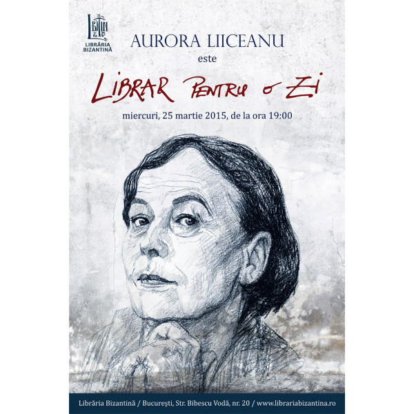 Miercuri, 25 martie, ora 19:00 - Librar pentru o zi este Aurora Liiceanu