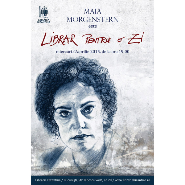 Miercuri, 22 aprilie, ora 19:00 - Librar pentru o zi este Maia Morgenstern