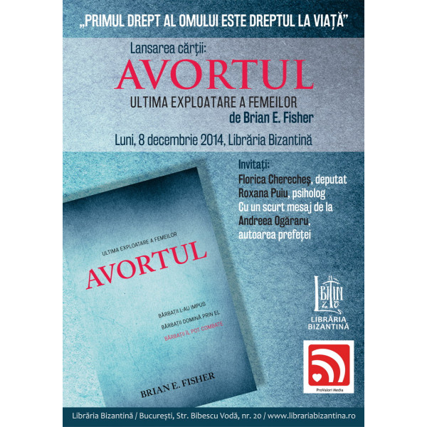 Luni, 8 decembrie, ora 19:00 - Lansare de carte - Avortul, ultima exploatare a femeilor, autor Brian E.Fisher