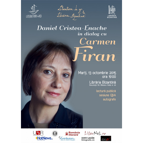 Marti, 13 octombrie, ora 19:00 - Literatura de azi @ Libraria Bizantina / 14 Carmen Firan