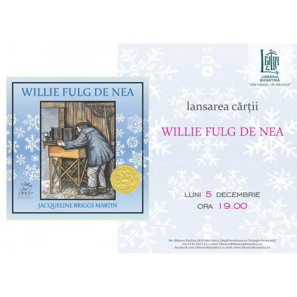Luni, 5 decembrie, ora 19:00 - Lansarea cartii Willie fulg de nea 