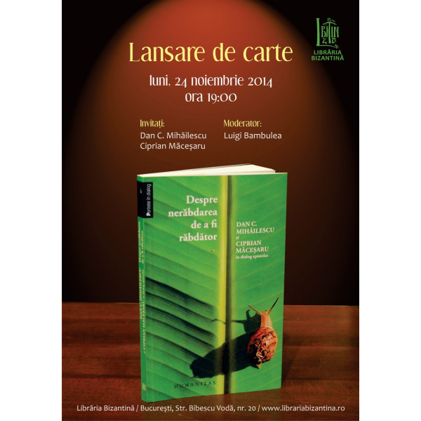 Luni, 24 octombrie, ora 19:00 - Lansare de volum - Despre nerabdarea de a fi rabdator