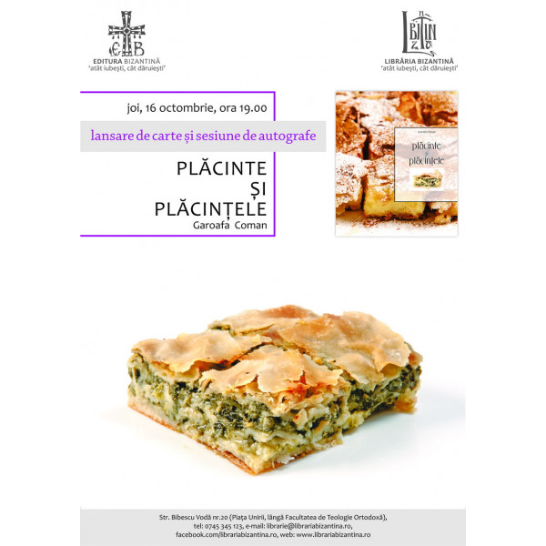 Joi, 16 octombrie, ora 19 - Noutati de la Editura Bizantina - Placinte si placintele - Garoafa Coman