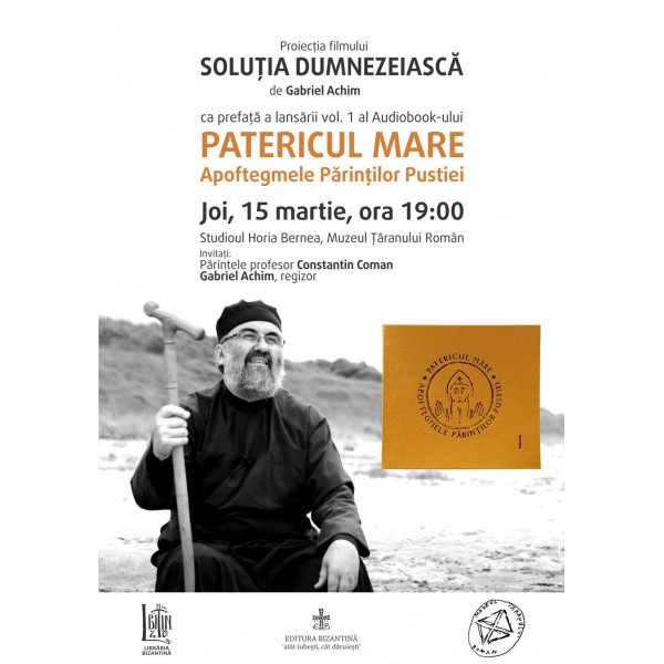 Joi, 15 martie, 2018 - Proiectie de film cu lansarea primului volum al Audiobook-ului „Patericul Mare. Apoftegmele Parintilor Pustiei”