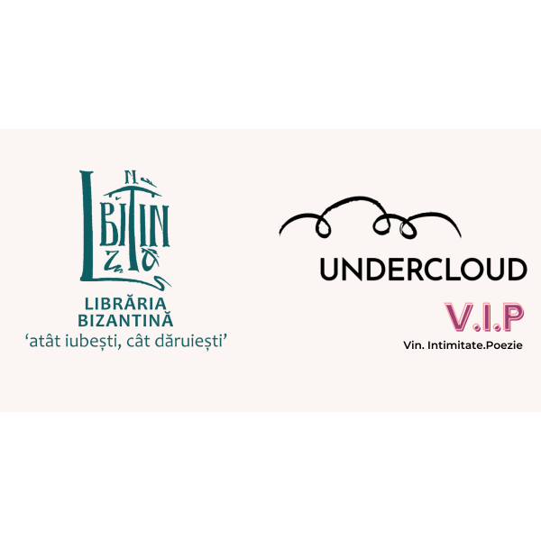 Libraria Bizantina partener Undercloud - V.I.P. – Vin. Intimitate.Poezie la UNDERCLOUD1(5)