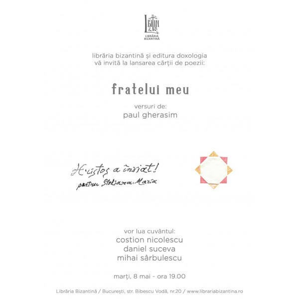 Marti, 8 mai, 2018, ora 19:00 - Lansarea volumului de versuri „Fratelui meu”, semnat Paul Gherasim