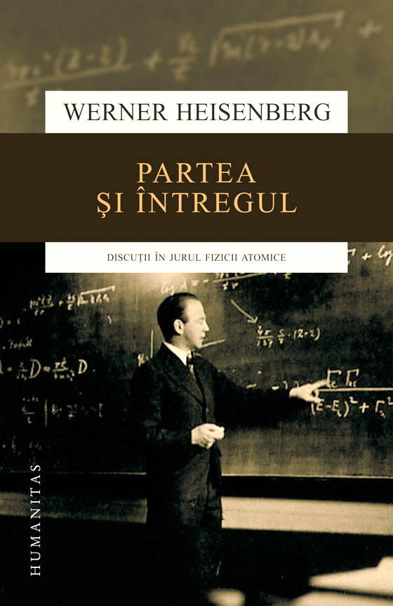 Partea si intregul. Discutii in jurul fizicii atomice