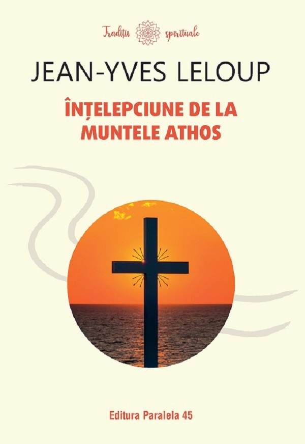 Intelepciune de la Muntele Athos de Jean Yves LELOUP Intelepciune de la Muntele Athos de Jean Yves LELOUP
