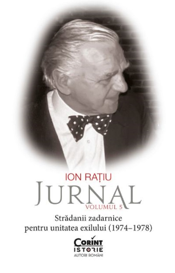Jurnal. Stradanii zadarnice pentru unitatea exilului (1974-1978), vol. 5 de Ion RATIU