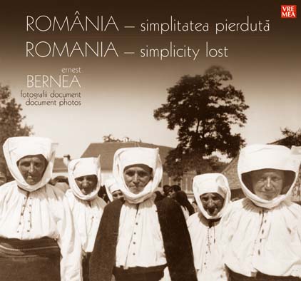 Romania - Simplitatea Pierduta de Ernest BERNEA
