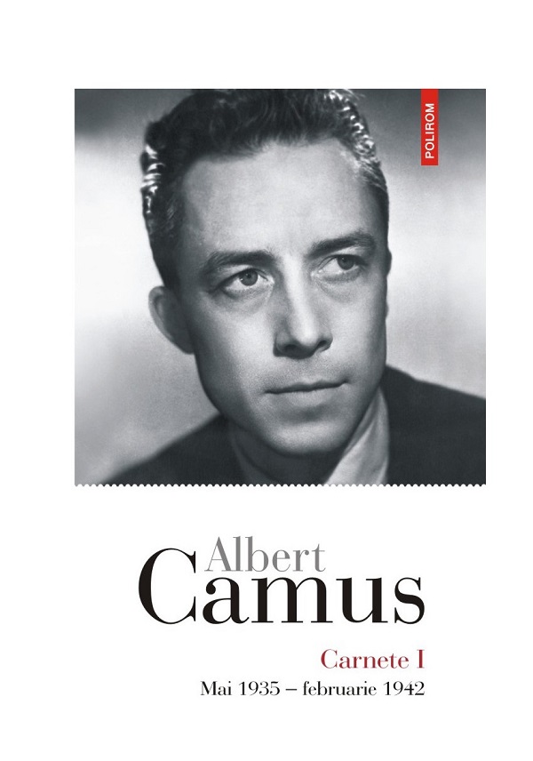 Carnete 1. Mai 1935 - februarie 1942 de Albert CAMUS