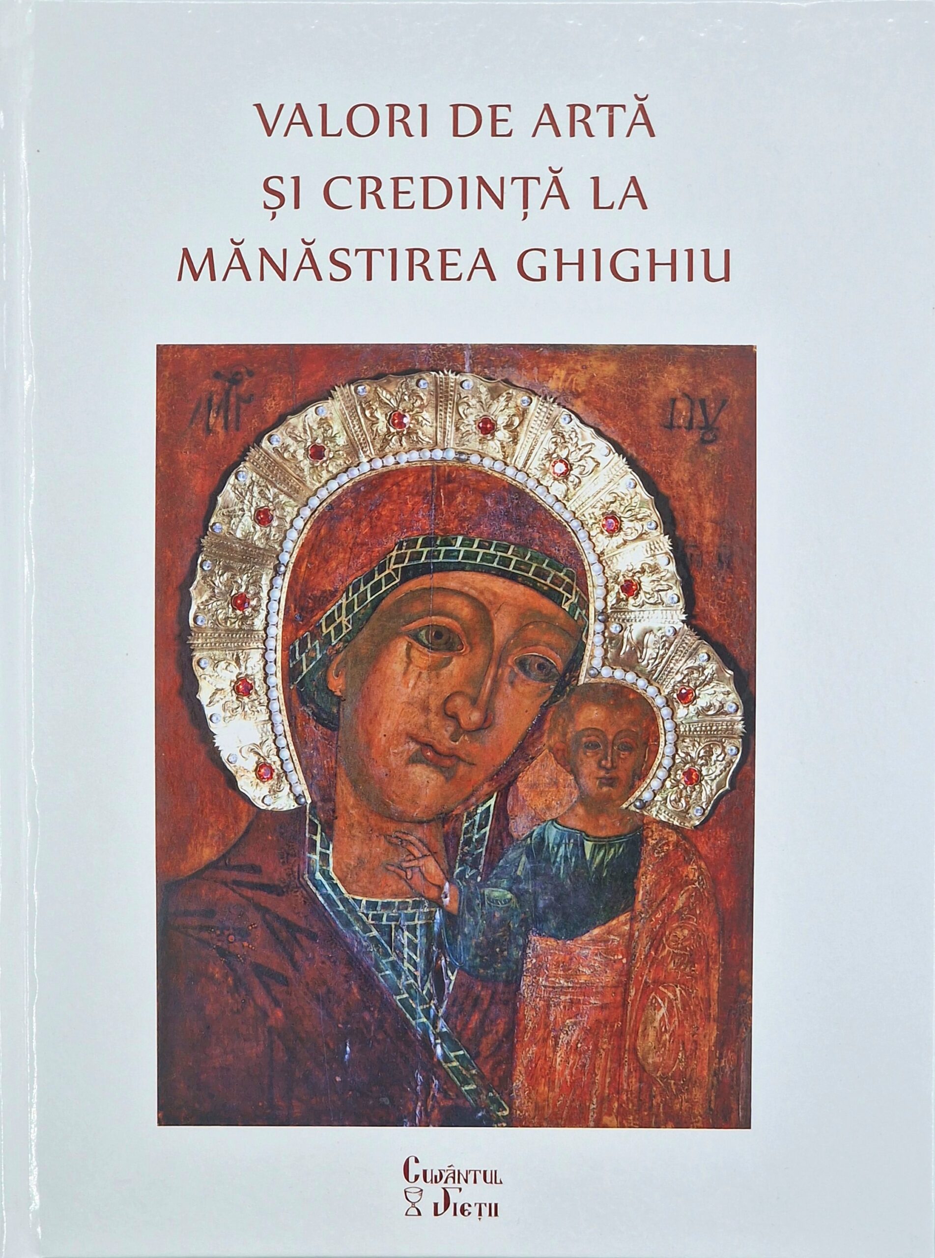 Valori de arta si credinta la Manastirea Ghighiu de Dr. Cristina COJOCARU