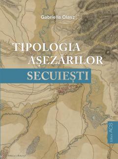 Tipologia asezarilor secuiesti de Gabriella OLASZ