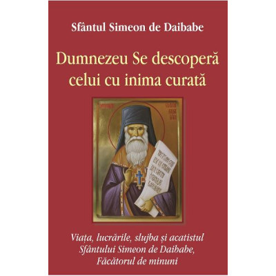 Tom Inima Curata Dumnezeu Se descopera celui cu inima curata de Sfantul Simeonh de DAIBABE