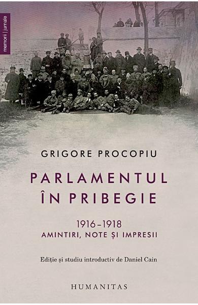 Parlamentul in pribegie 1916-1918 de Grigorie Procopiu
