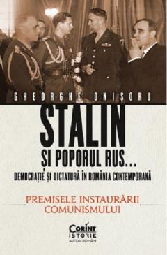 Stalin si poporul rus… -  Premisele instaurarii comunismului de Gheorghe ONISORU