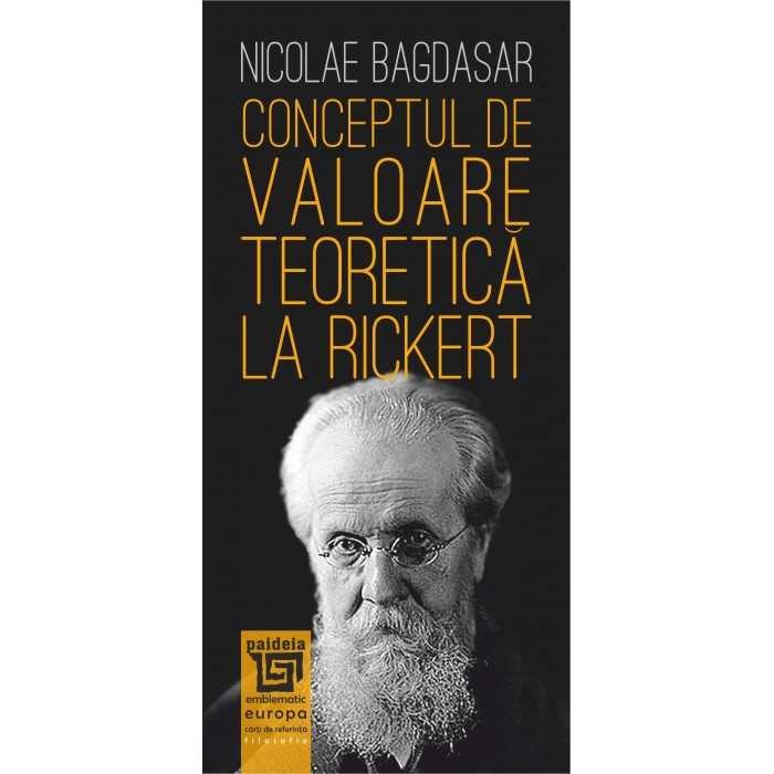 Conceptul de valoare teoretica la Rickert de Nicolae Bagdasar
