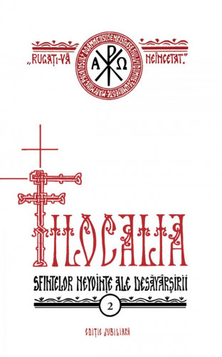 Filocalia vol. 2 - editie jubiliara 2018 - Editura Institutului Biblic si de Misiune Ortodoxa