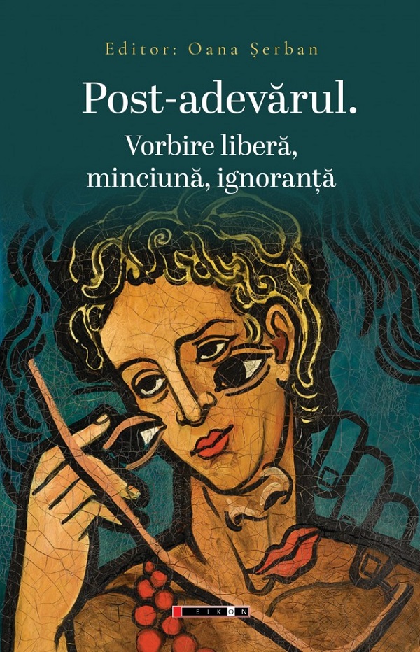 Post-adevarul. Vorbire libera, minciuna, ignoranta 