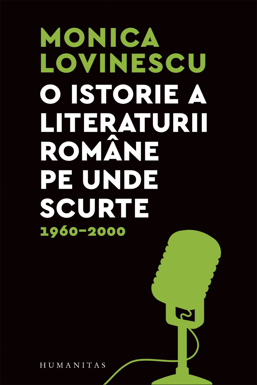 O istorie a literaturii române pe unde scurte (1960-2000) de Monica LOVINESCU