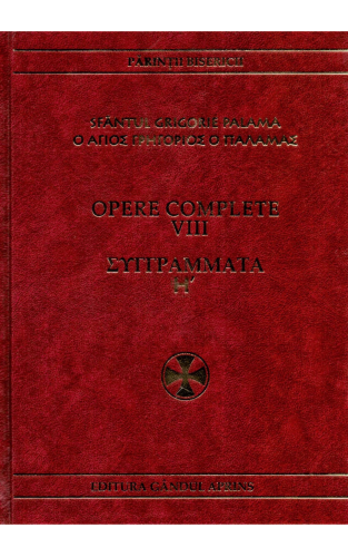 Opere complete Sfantul Grigorie Palama vol. VIII - Fundatia Gandul Aprins