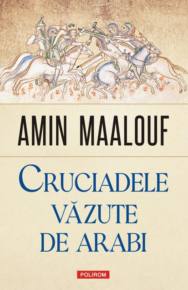 Cruciadele vazute de arabi de Amin MAALOUF