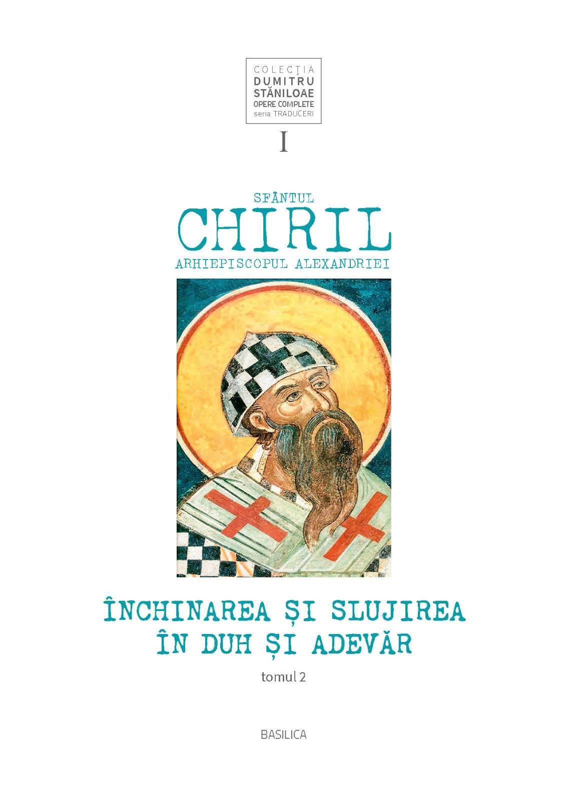 Inchinarea si slujirea in Duh si Adevar tomul II cartile IX – XVII de Sfantul CHIRIL, Arhiepiscopul Alexandriei