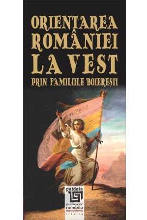 Orientarea Romaniei la vest prin familiile boieresti