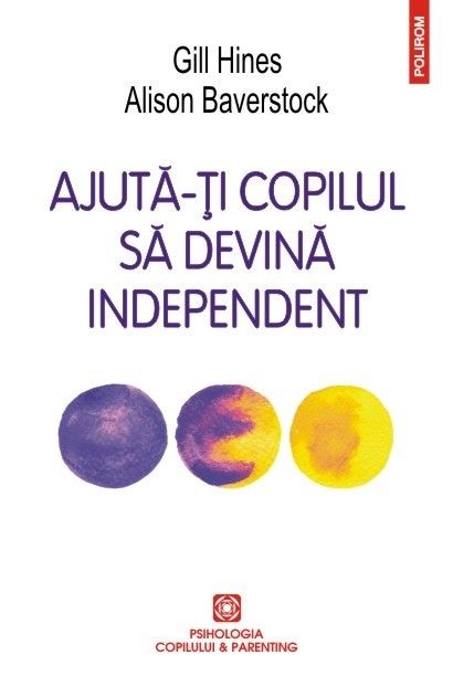 Ajuta-ti copilul sa devina independent. Parentingul la varsta propriului drum in viata