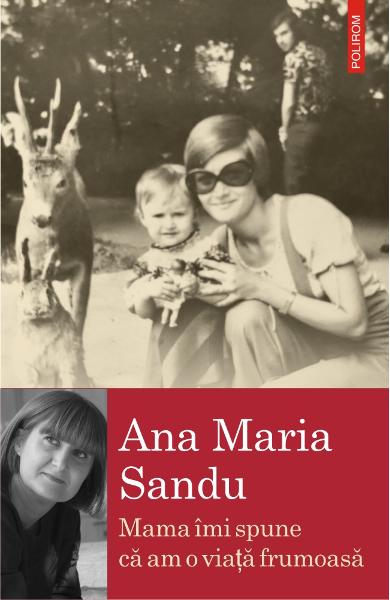 Ana Maria SANDU | Mama imi spune ca am o viata frumoasa 