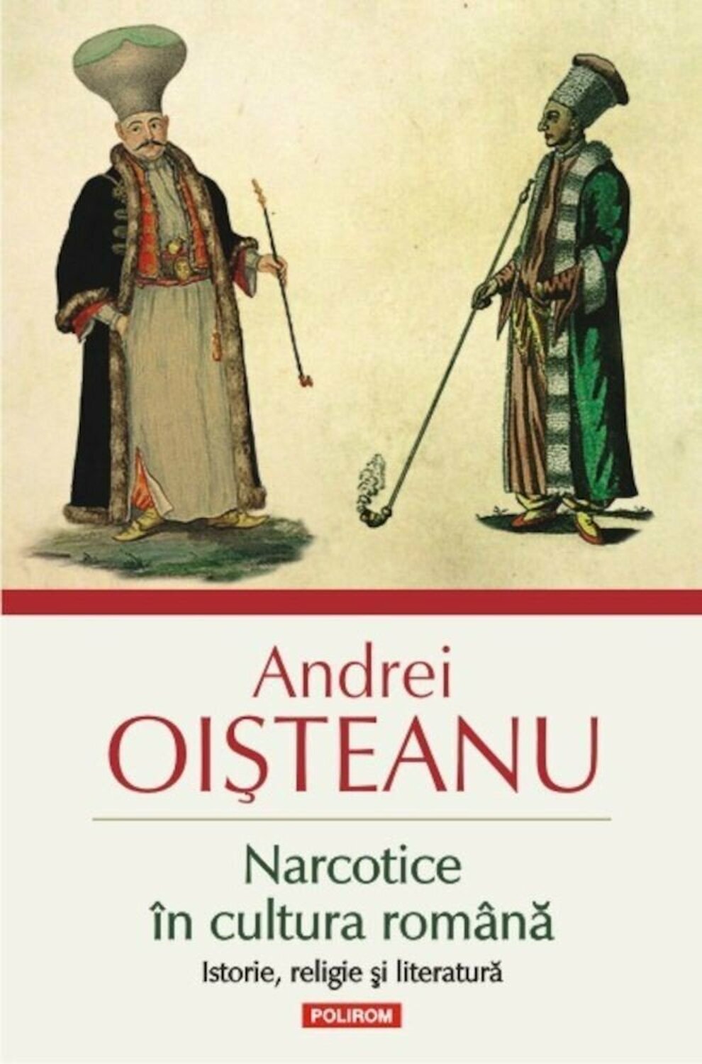 Andrei OISTEANU | Narcotice in cultura romana. Istorie, religie si cultura