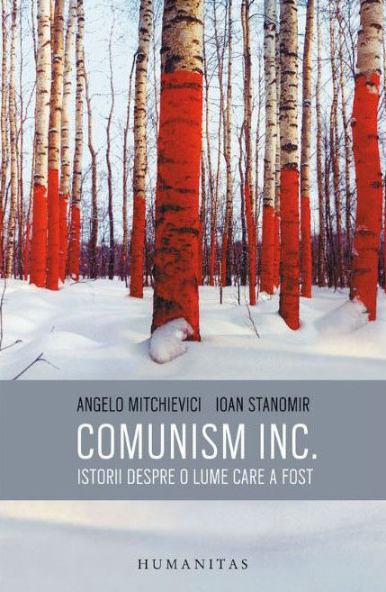 Angelo MITCHIEVICI, Ioan STANOMIR | Comunism Inc.