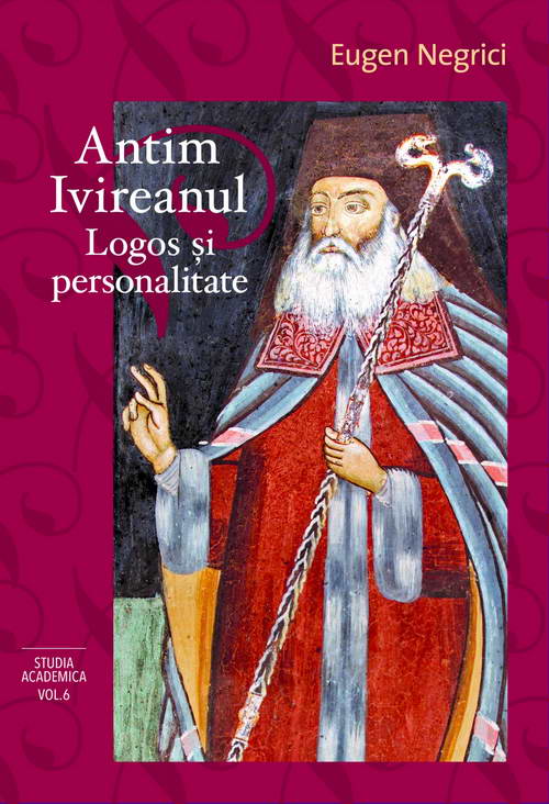 Antim Ivireanul. Logos si personalitate, Eugen Negrici