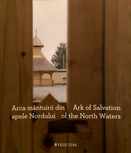 Arca mantuirii din apele Nordului/ Ark of Salvation of the North Waters