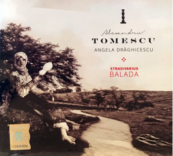 Balada - Alexandru Tomescu/ Angela Draghicescu - Stradivarius