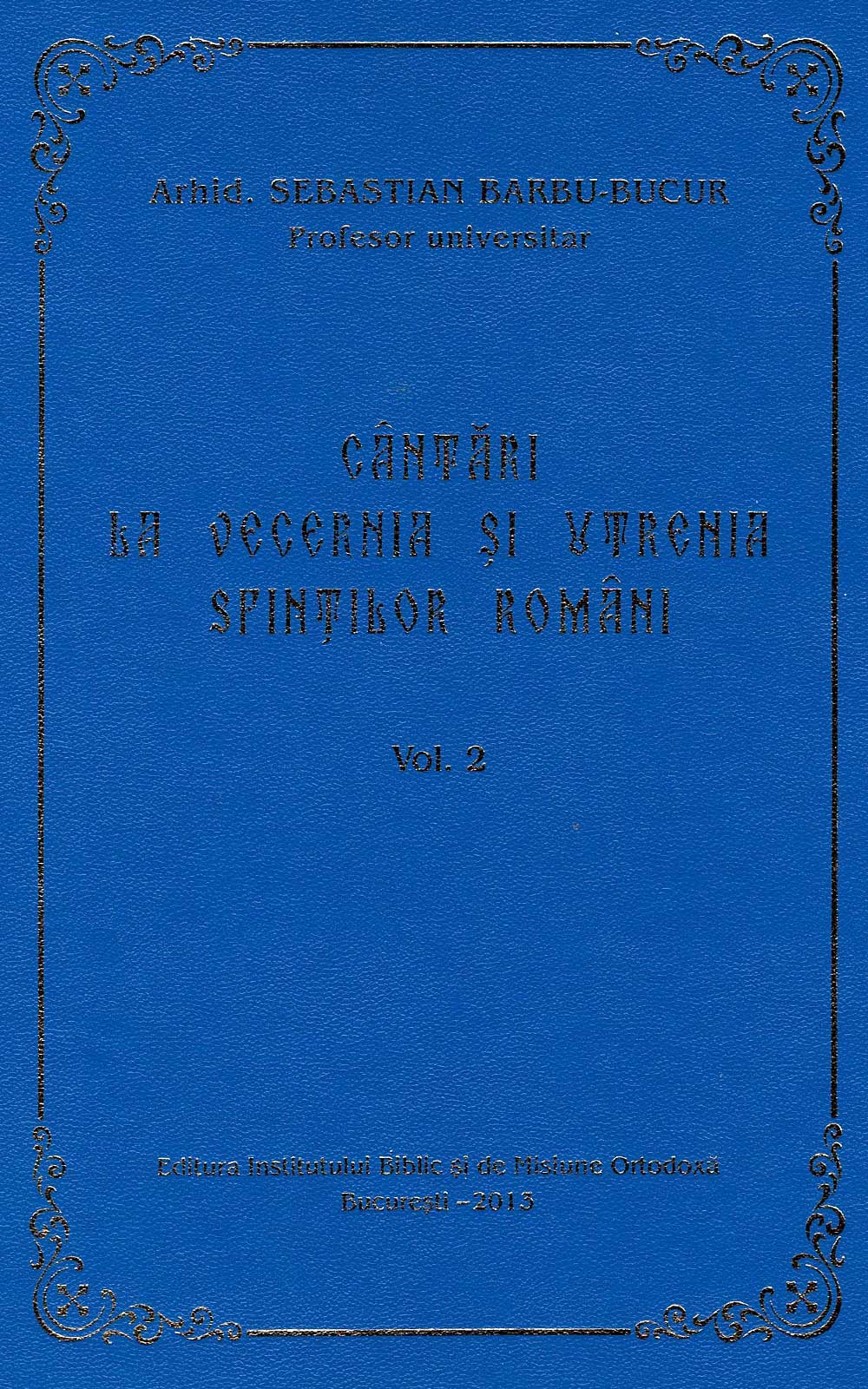Cantari la Vecernia si Utrenia Sfintilor Romani, vol. 2