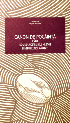 Canon de pocainta catre Domnul nostru Iisus Hristos pentru pruncii avortati