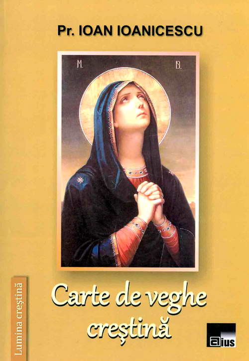 Carte de veghe crestina, Pr. Ioan Ioanicescu