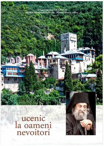 Ucenic la oameni nevoitori de Arhim Grigorie Staretul Manastirii Dohiariu