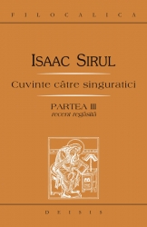Cuvinte catre singuratici, partea a III-a, recent regasita - Isaac Sirul