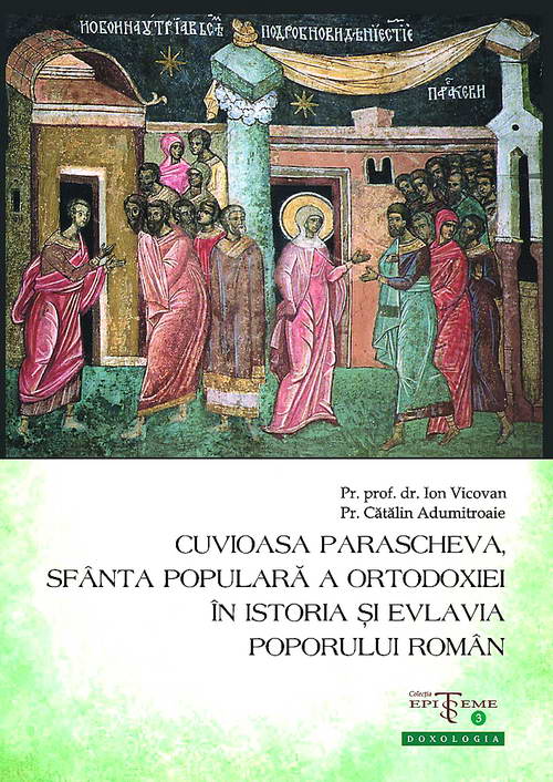 Cuvioasa Parascheva, Sfanta populara a Ortodoxiei in istoria si evlavia poporului roman