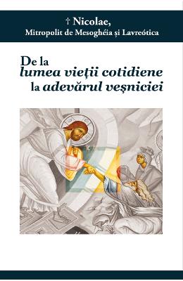 De la lumea vietii cotidiene la adevarul vesniciei