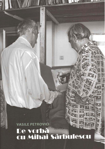 De vorba cu Mihai Sarbulescu de Vasile Petrovici