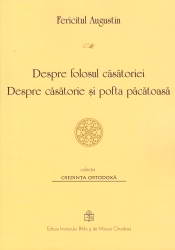 Despre folosul casatoriei. Despre casatorie si pofta pacatoasa, Fericitul Augustin