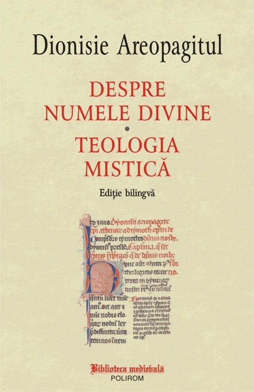 Dionisie Areopagitul | Despre numele divine. Teologia mistica   