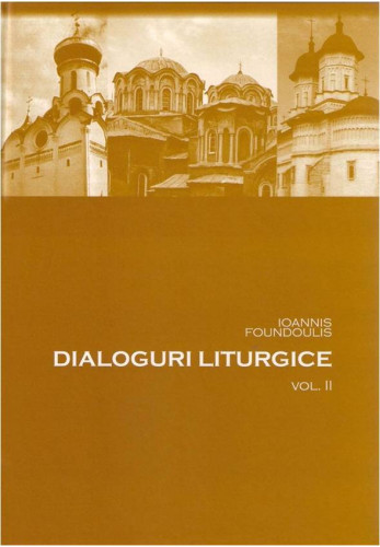 Dialoguri liturgice vol 2 de Ioannis Foundoulis
