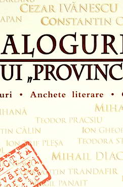 Dialogurile unui provincial. Interviuri-Anchete literare-Colocvii, Theodor Codreanu
