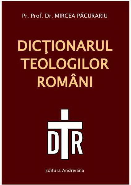 Dictionarul teologilor romani - Mircea Pacurariu