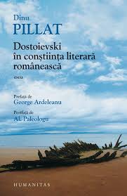 Dostoievski in constiinta literara romaneasca. Eseu, Dinu Pillat
