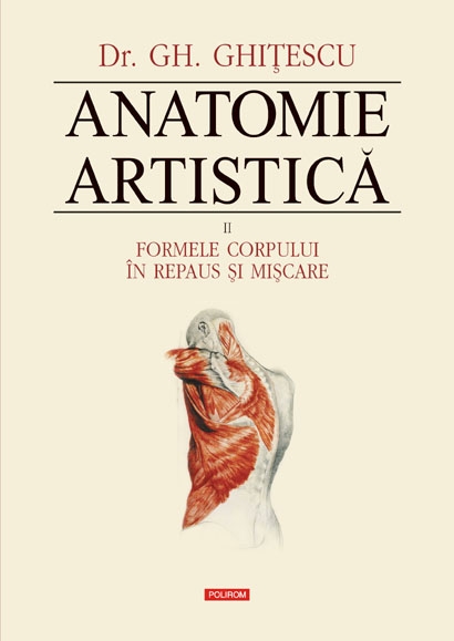 Dr. Gh. GHITESCU | Anatomie artistica – II. Formele corpului corpului in repaos si miscare 